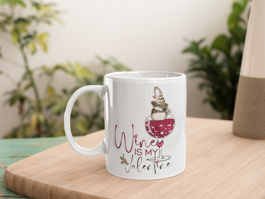 Wine is My Valentine Mug