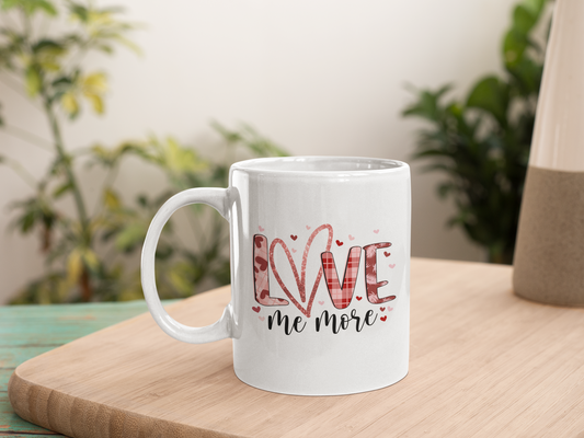 Love Me More Mug