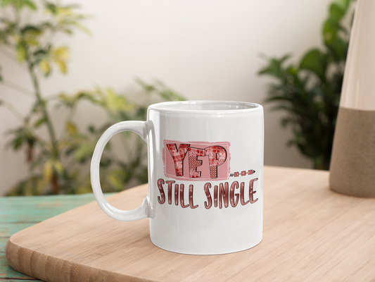 Yep.....Still Single Mug